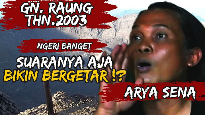 NEKAT!!! NAIK GUNUNG RAUNG CUMA BERDUA || KISAH MISTIS PENDAKIAN GUNUNG RAUNG ARYASENA 2003
