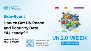 DPPADPO SideEvent: How to Get UN Peace and Security Data 'AIready'?