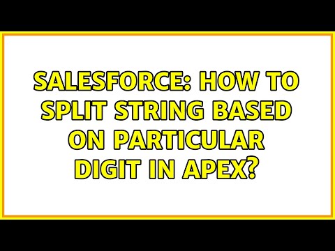Salesforce: How to split string based on particular digit in apex? (2 Solutions!!)