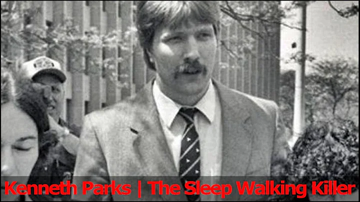 Kenneth Parks murdered his mother in-law while sle...