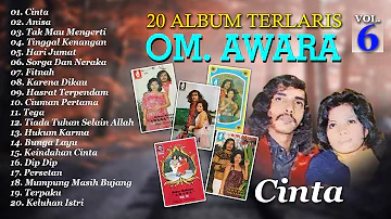 20 Album Terlaris OM. Awara Vol. 6 | Cinta, Tak Mau Mengerti