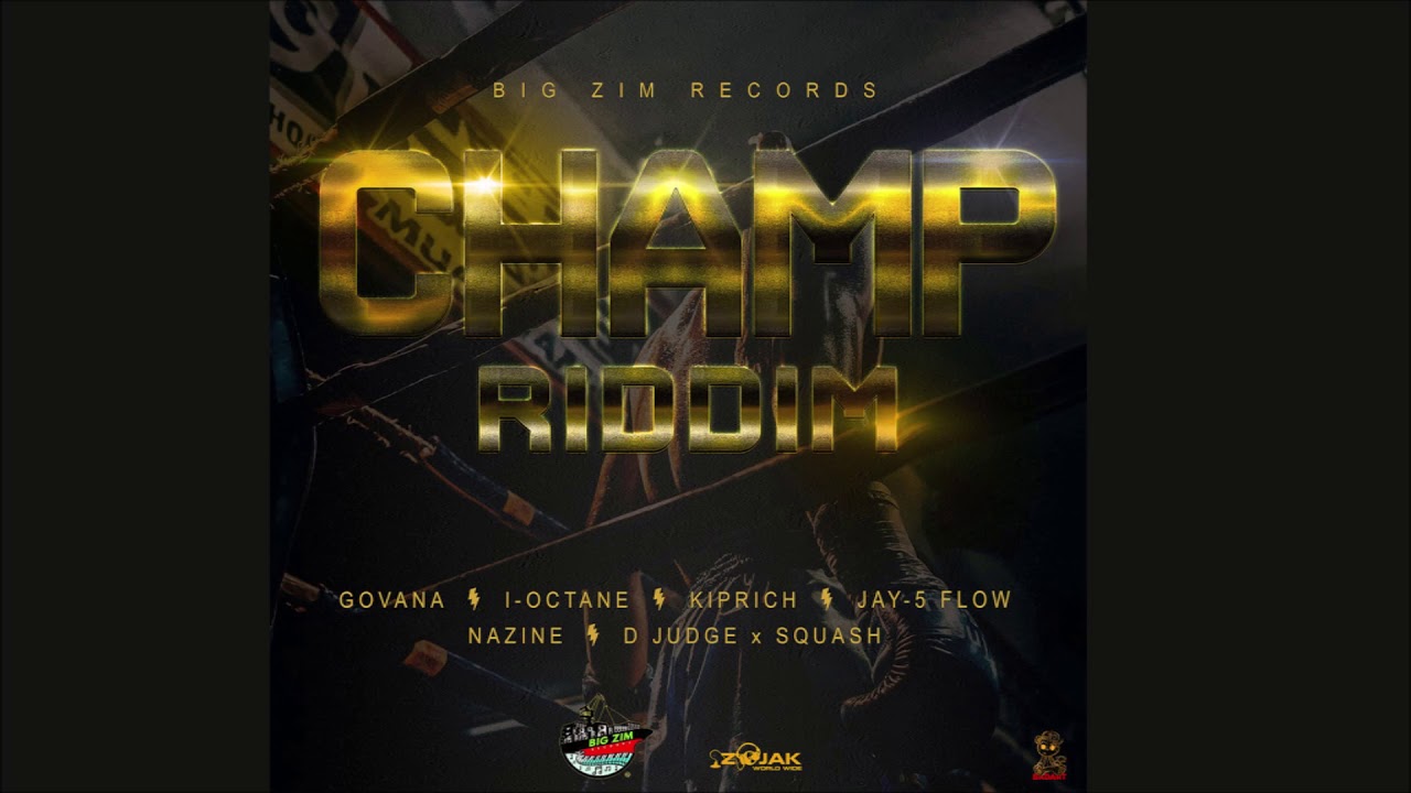 Champ Riddim Mix OCT 2018 GovanaI OctaneKiprich  More Big Zim Records Mix by djeasy