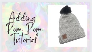 How to Add a Removable Pom to a Hat 