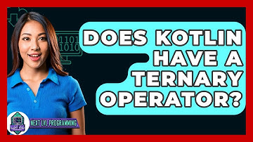 Does Kotlin Have A Ternary Operator? - Next LVL Programming