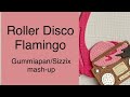 Roller disco flamingo cardmaker handmadecards sizzix