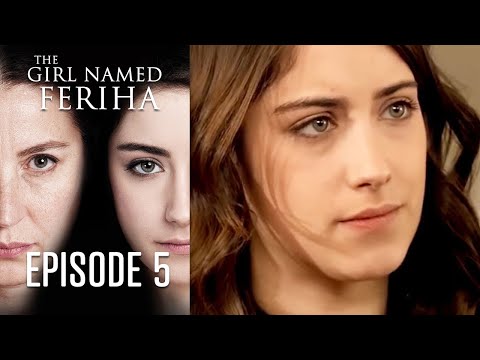 The Girl Named Feriha - Episode 5