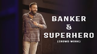 Banker & Superhero | Crowd Work | Stand Up Comedy | Ft @AnubhavSinghBassi