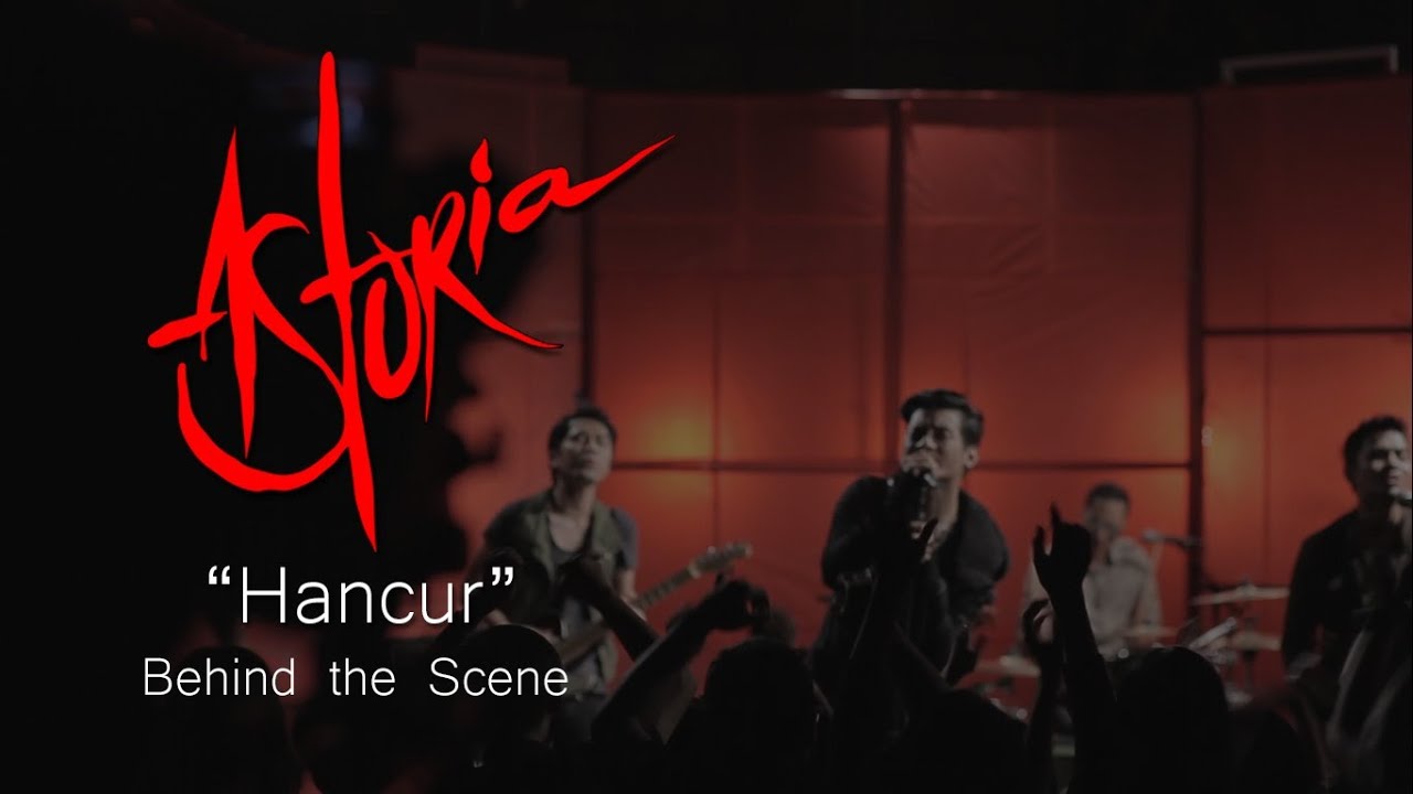 ASTORIA - Hancur [Behind the Scene]