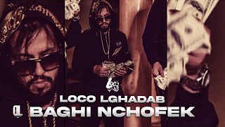 Loco Lghadab - Baghi Nchofek (Prod. Bk) 2013