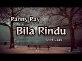 Bila Rindu - Ranny Ray (Lirik Lagu)