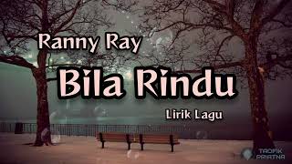Bila Rindu - Ranny Ray (Lirik Lagu)