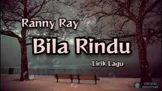 Bila Rindu - Ranny Ray (Lirik Lagu)