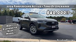 (1 year Anniversary) Is this 2024 Ford Escape Active the most Expensive base model there is?