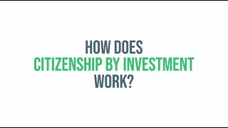 How Citizenship by Investment Works
