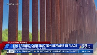 TRO barring Construction Remains in Place
