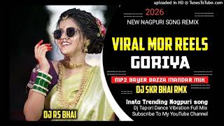 Download Lagu Viral Mor Reel Goriya New Nagpuri Song Mp2 Bayer Baza Mix Dj Skr Bhai Nd Dj Rs Bhai MP3