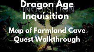 Dragon Age Inquisition Map of Farmland Cave Quest Walkthrough