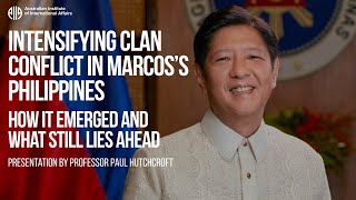 Intensifying clan conflict in Marcos’s Philippines: how it emerged and what still lies ahead