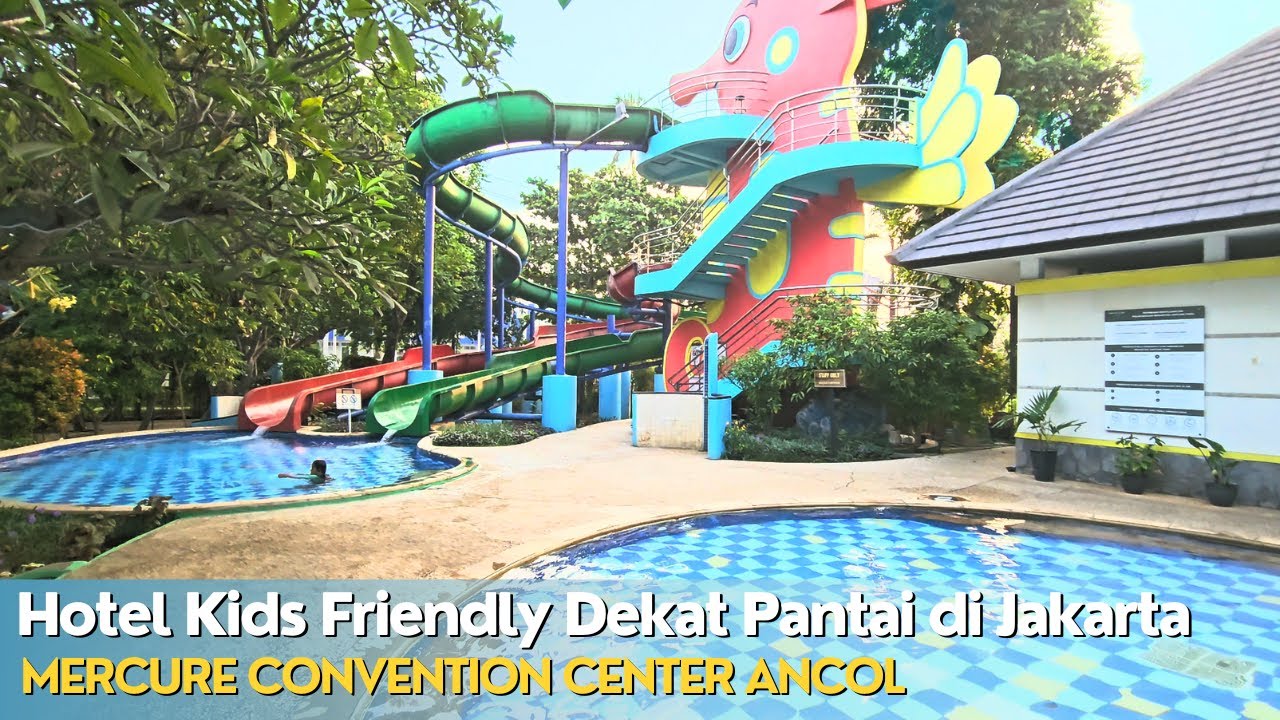 Hotel Kids-Friendly di Jakarta | Rekomendasi Hotel Ramah Anak Jakarta | Mercure Ancol