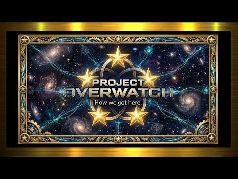 PROJECT OVERWATCH How we got here