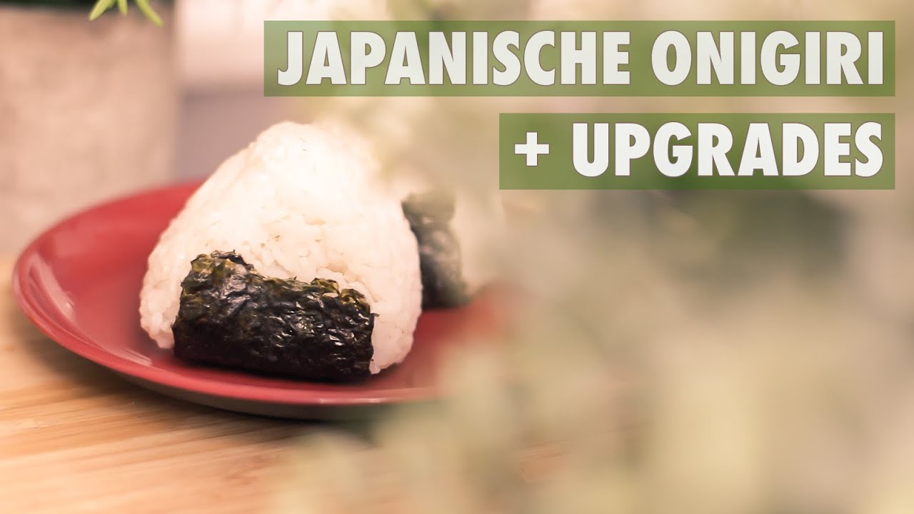 Onigiri und Variationen - Reisbällchen selber machen | Einfach Japanisch kochen