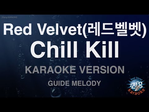 [짱가라오케/노래방] Red Velvet(레드벨벳)-Chill <strong>Kill</strong> (Melody) [ZZang <strong>KARAOKE</strong>]