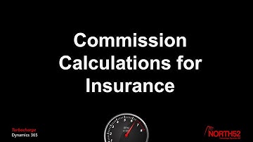 Insurance Commission Calculations in Dynamics 365 using North52 Business Rules Engine