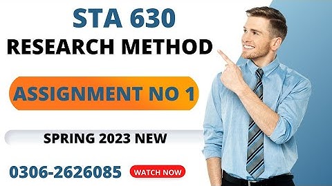 Sta630 assignment no 1 solution spring 2023 | Sta 630 Research Method Assignment 1 solution