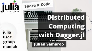 Distributed Computing with Dagger.jl | Julian Samaroo | Julia User Group Munich - Share&Code