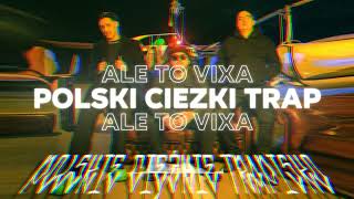 Polski Ciezki Trap Ale To Vixa