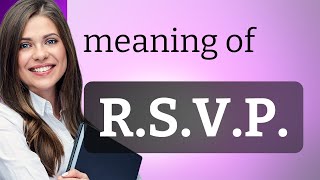 Unraveling the Mystery: What Does R.S.V.P. Mean