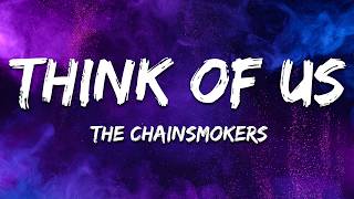 The Chainsmokers & GRACEY - Think Of Us (Lyrics)