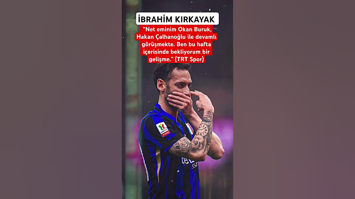 İbrahim Kırkayak: “Net eminim Okan Buruk, Hakan Çalhanoğlu ile devamlı görüşmekte #keşfet #sondakika