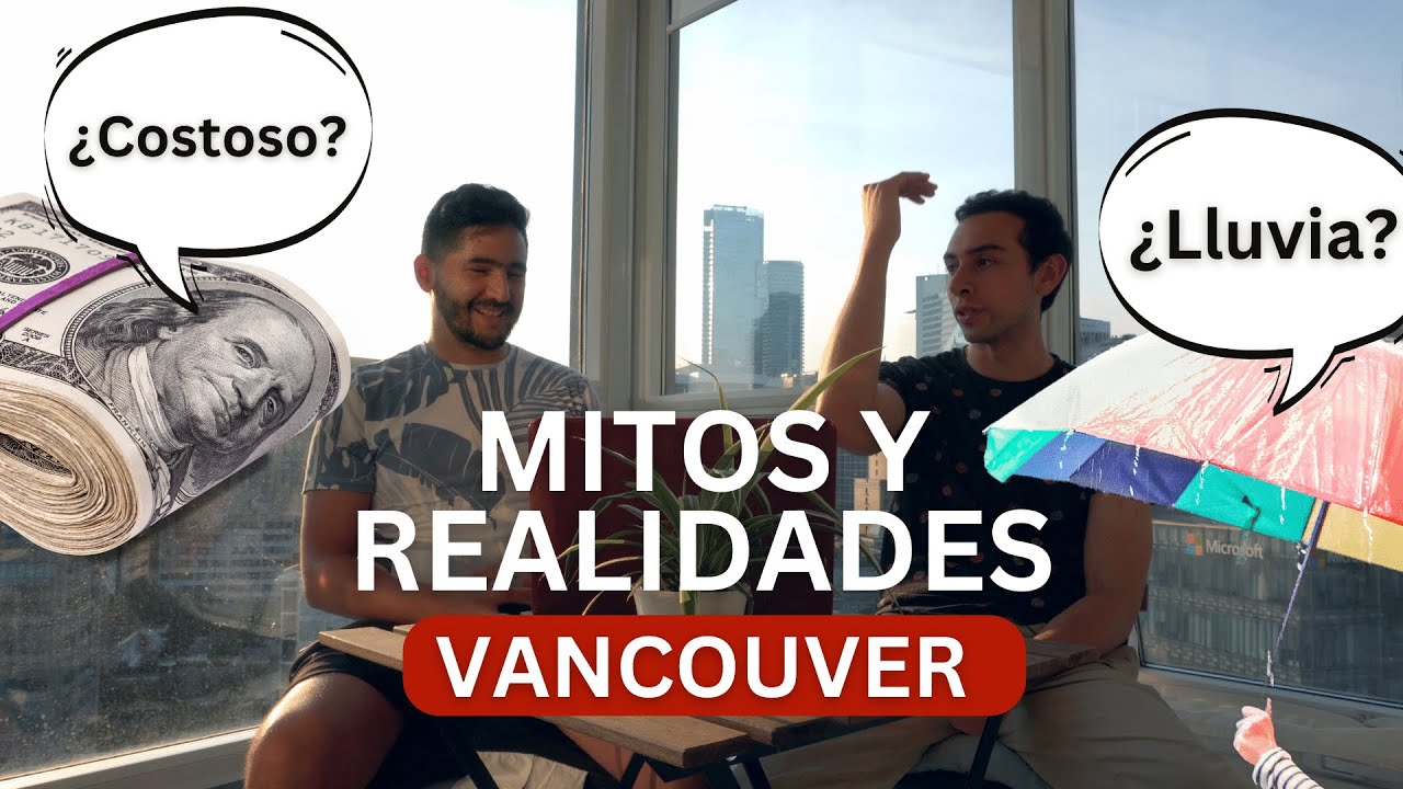 MITOS y REALIDADES de Vancouver / ¿Es la mejor ciudad para vivir en Canadá?
