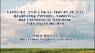Materi 7- Ethical and Legal Issues in DSS
