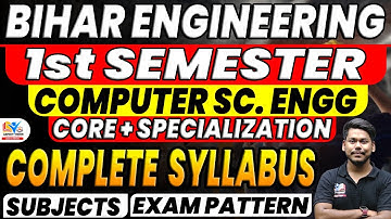 BIHAR ENGINEERING 2023 1ST SEMESTER COMPLETE SYLLABUS FOR COMPUTER SC ENGG (CORE+SPECIALIZATION)