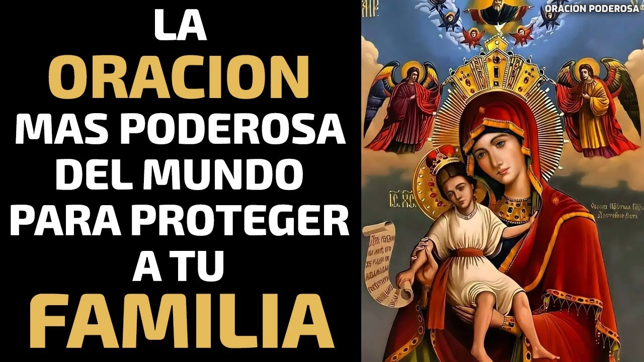 La oración mas poderosa del mundo para proteger a tu familia - YouTube