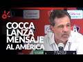 ¡TODO O NADA! Cocca LANZA mensaje al América previo al partido ante Atlas