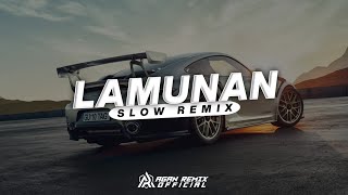 DJ LAMUNAN || SLOW - AGAN REMIX