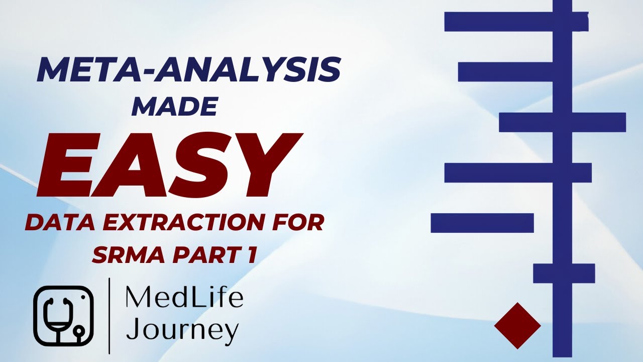 Data Extraction for SRMA for Noobs Part 1/3| Preliminary Extraction| Meta-Analysis Made Easy