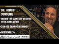 Interview with dr robert sungenis  geocentrism james white debates can god change his mind