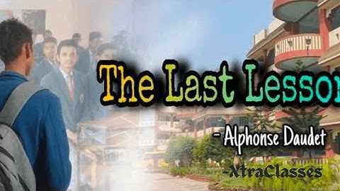 The Last Lesson Class 12 | English | Flamingo | Animated Video | XtraClasses