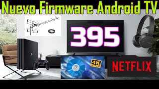 Android TV Actualización de Firmware VERSIÓN 395 PS4 Pro Canales Digitales BluRay 4k Netflix Audio