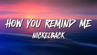 Nickelback - How You Remind Me (lyrics)
