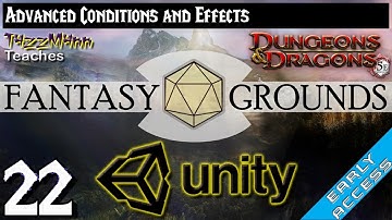 Fantasy Grounds Unity From the Ground Up E22 - Advanced Conditions and Effects