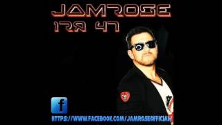 JamRose -  Irq 47