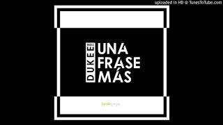 DUKEE - UNA FRASE MÁS (PROD. BLAKK)