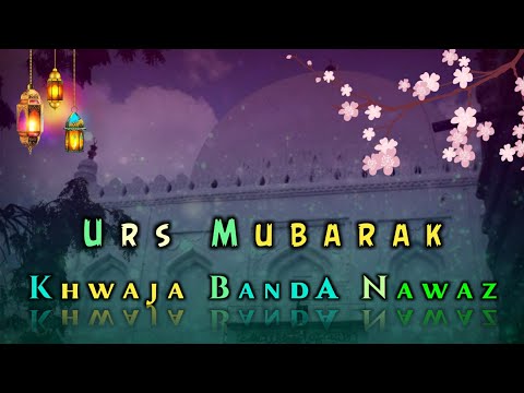 Urs E Khwaja Banda Nawaz Status | Khwaja Banda Nawaz Status | Urs E Banda Nawaz Special Status