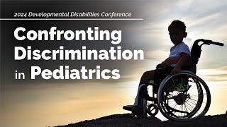Disability-based Discrimination in Pediatric Healthcare