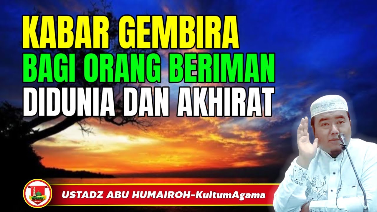 KABAR GEMBIRA BAGI ORANG BERIMAN DIDUNIA DAN AKHIRAT @KajianOnline744 
